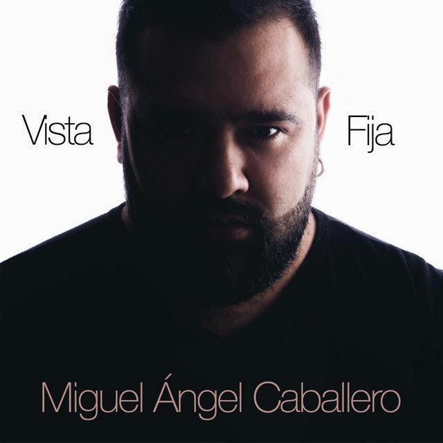 Miguel Ángel Caballero-Vista Fija