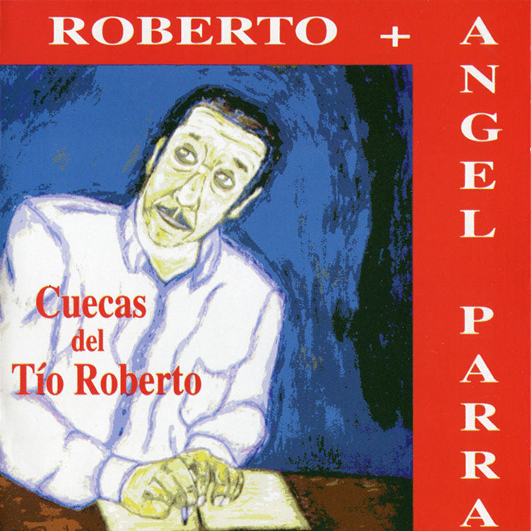 Roberto-Ángel Parra-Cuecas del Tío Roberto (CD)