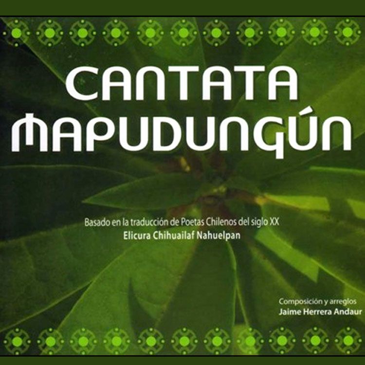 Elicura Chihuailaf-Cantata Mapudungún