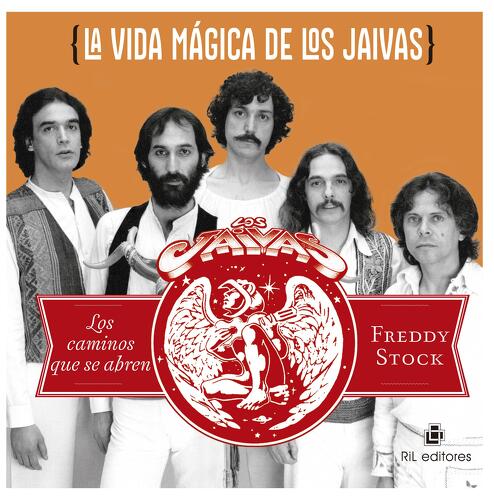 Freddy Stock-La Vida Mágica de Los Jaivas (Libro)