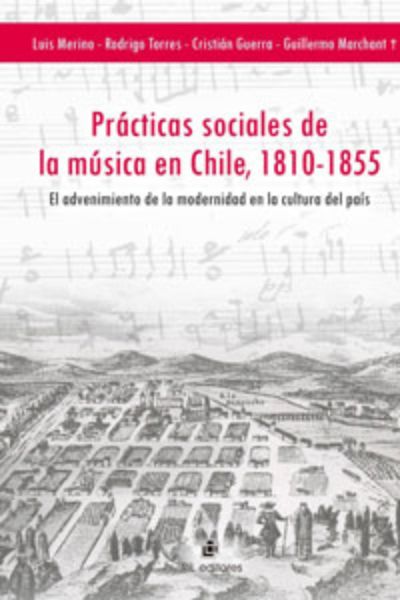 Luis Merino-Prácticas Sociales de la Música en Chile