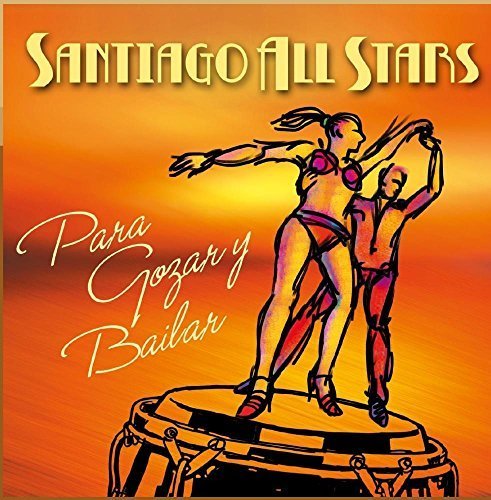 Santiago All Stars-Para Gozar y Bailar
