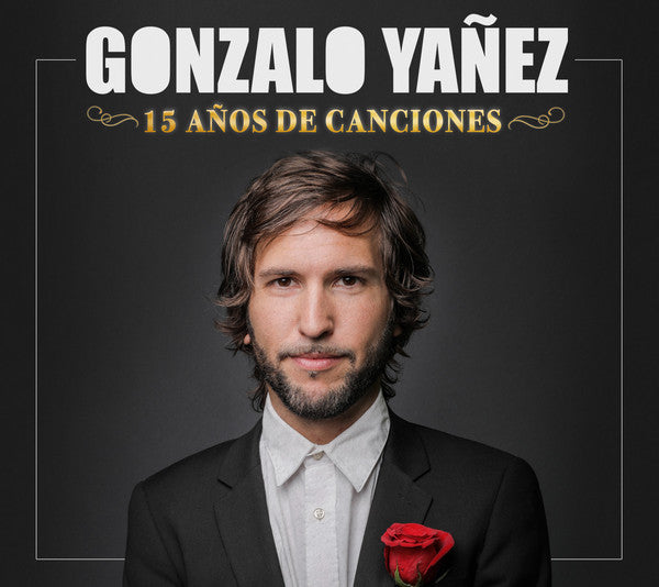 Gonzalo Yañez-15 Años de Canciones