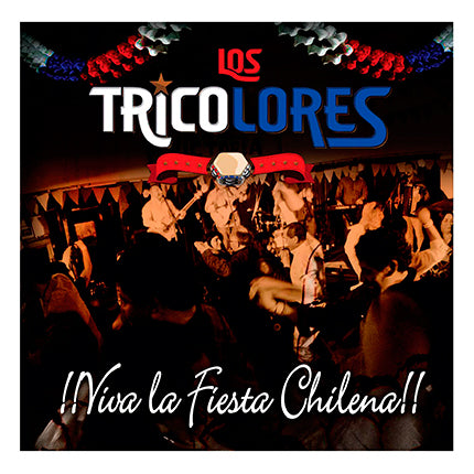 Los Tricolores-Viva la Fiesta Chilena