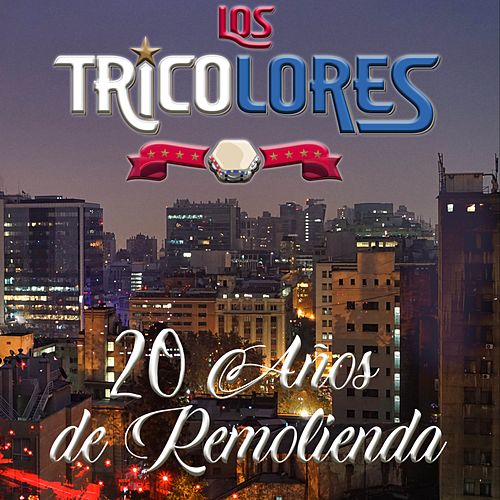 Los Tricolores-20 años de Arremolienda
