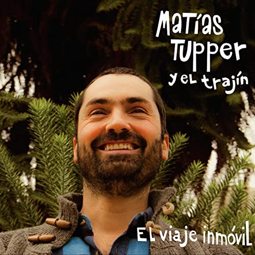 Matías Tupper y el Trajín-El viaje Inmóvil