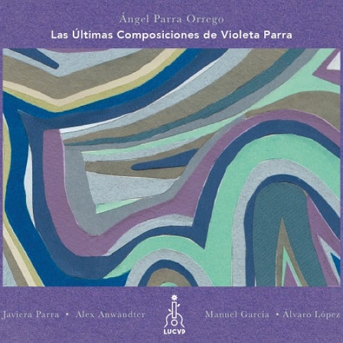 Varios Artistas-Las Últimas Composiciones de Violeta Parra