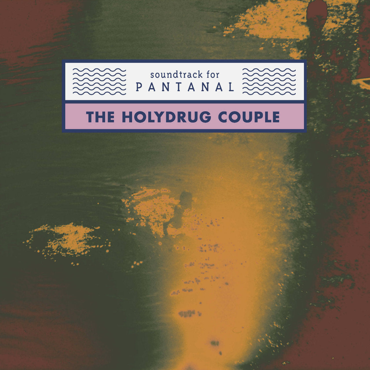 The Holydrug Couple-Soundtrack For Pantanal LP12