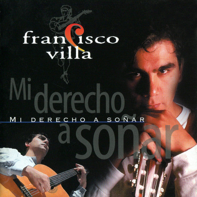 Francisco Villa-Mi Derecho a Soñar