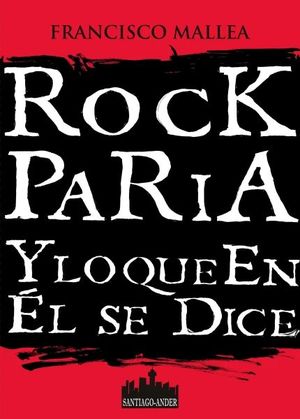 Francisco Mallea-Rock Paria (Libro)