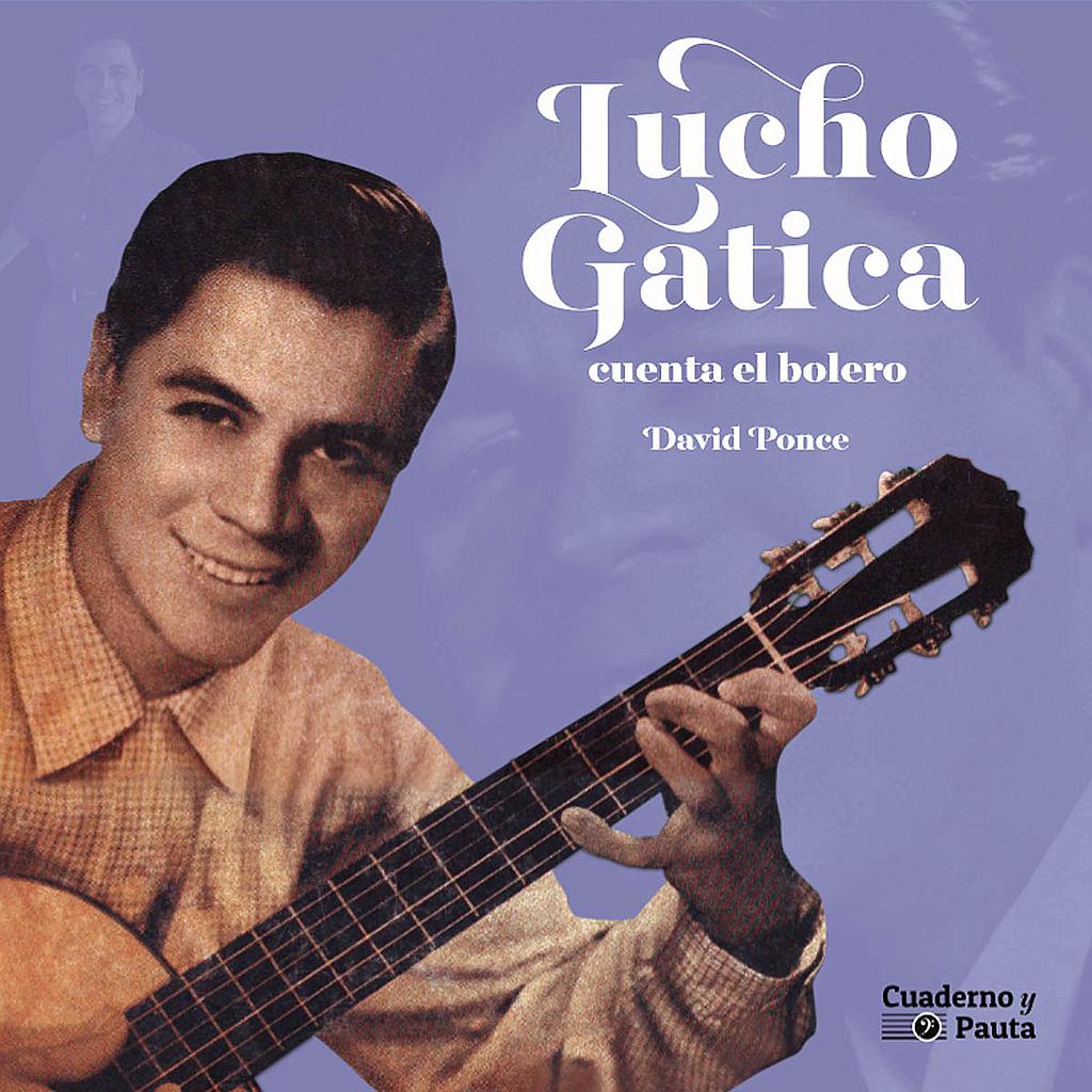 Lucho Gatica-Cuenta el Bolero (Libro)
