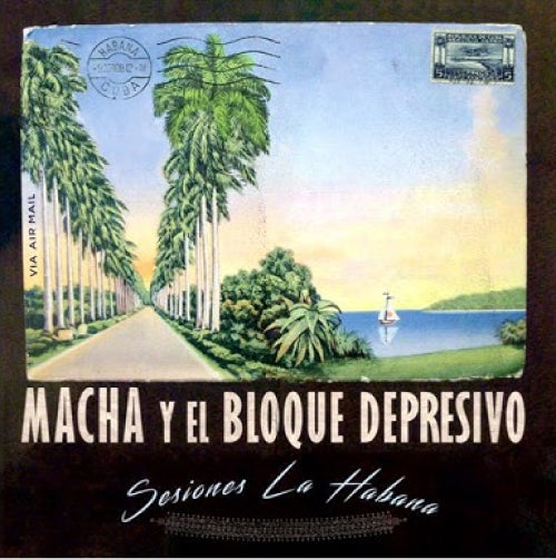 Macha y El Bloque Depresivo-Sesiones en la Habana (L P7")